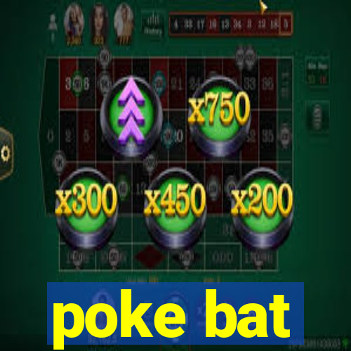 poke bat