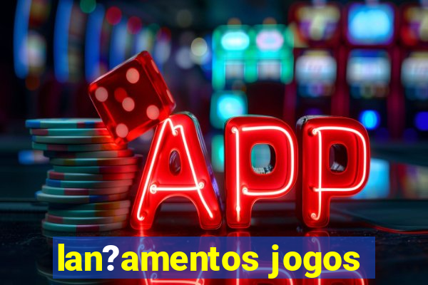 lan?amentos jogos