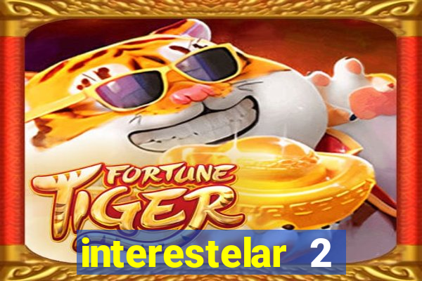 interestelar 2 trailer dublado