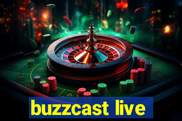 buzzcast live