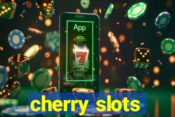 cherry slots