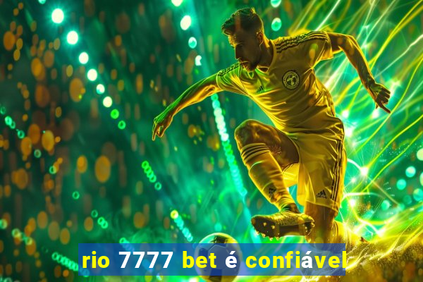 rio 7777 bet é confiável