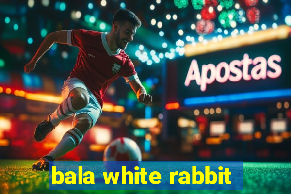 bala white rabbit