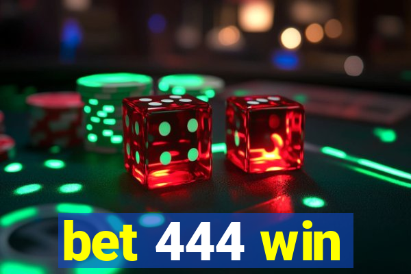 bet 444 win