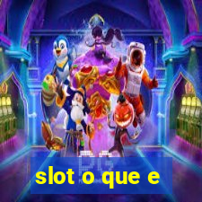 slot o que e