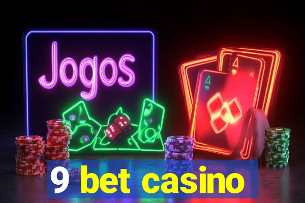 9 bet casino