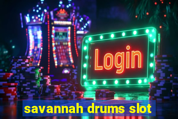 savannah drums slot