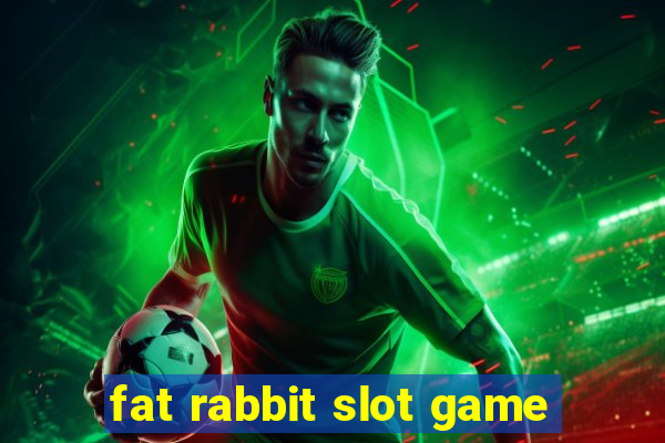 fat rabbit slot game