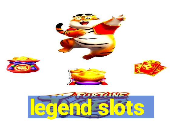 legend slots