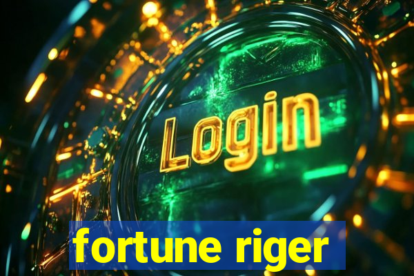 fortune riger