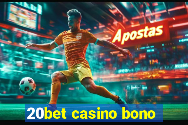 20bet casino bono