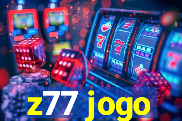 z77 jogo