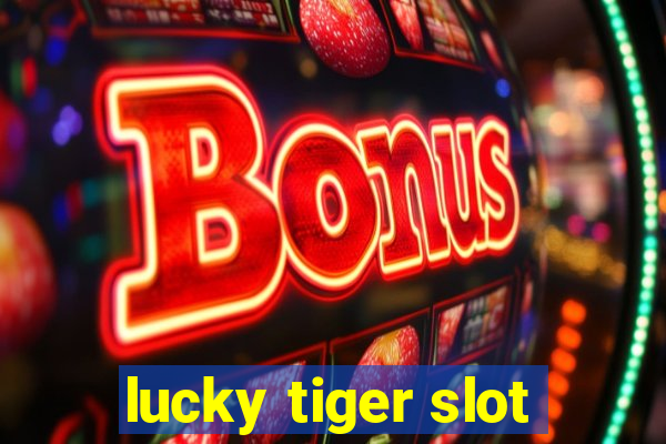 lucky tiger slot