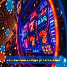 casino.com codigo promocional