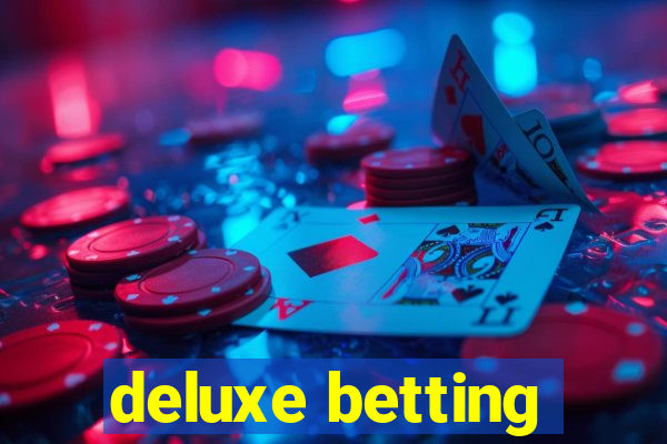 deluxe betting