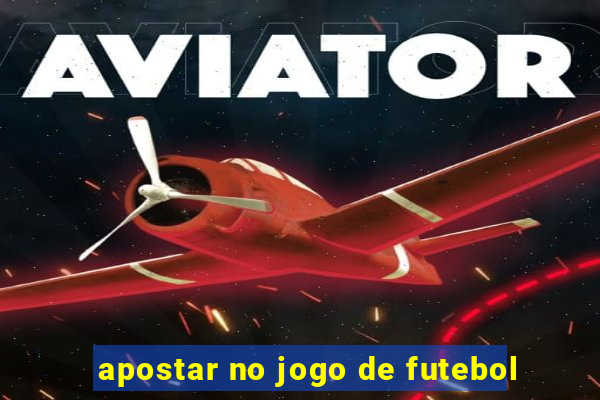 apostar no jogo de futebol