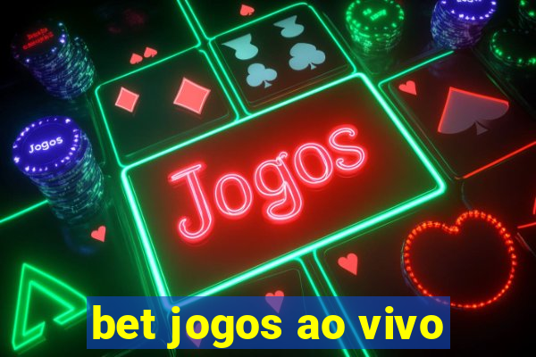 bet jogos ao vivo