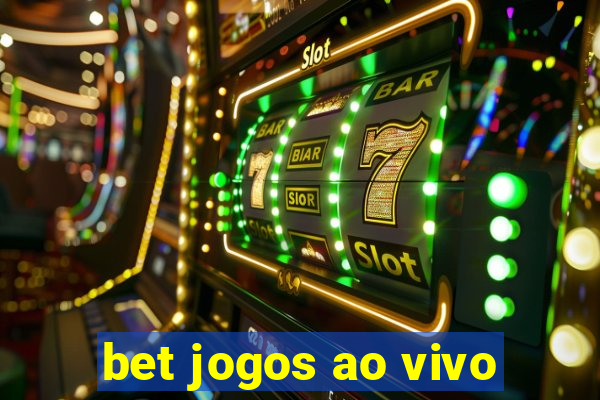 bet jogos ao vivo