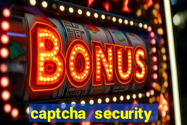 captcha security check betano