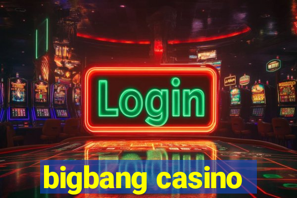 bigbang casino