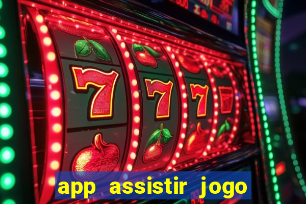 app assistir jogo ao vivo