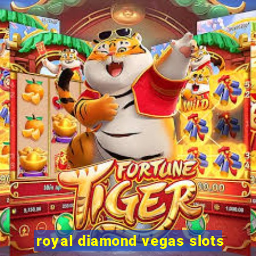 royal diamond vegas slots