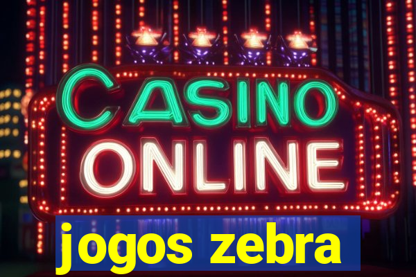 jogos zebra