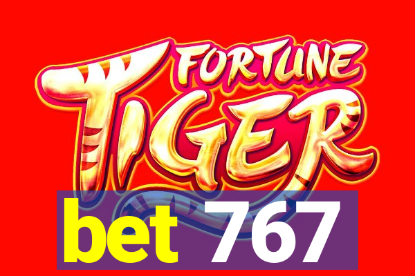 bet 767