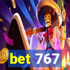 bet 767