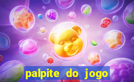 palpite do jogo aberto de hoje