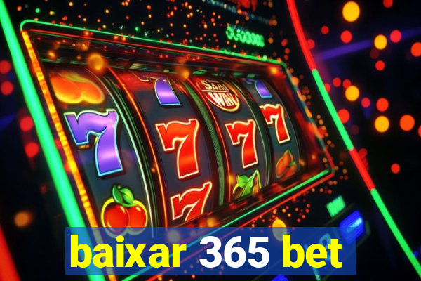 baixar 365 bet