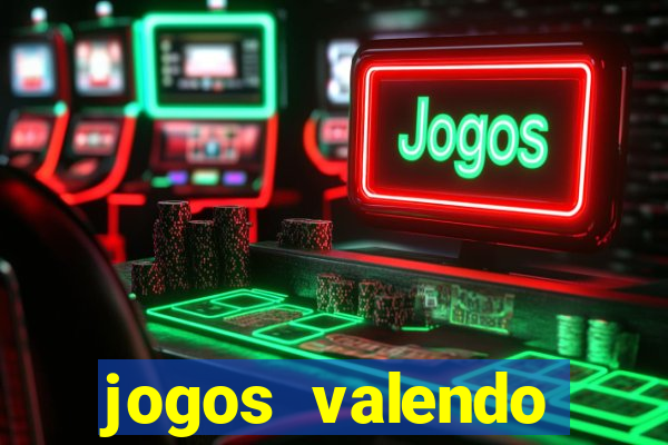 jogos valendo dinheiro online