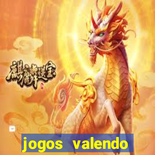 jogos valendo dinheiro online