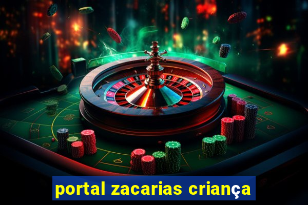 portal zacarias criança