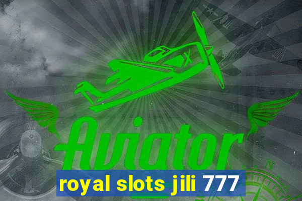 royal slots jili 777