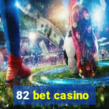 82 bet casino