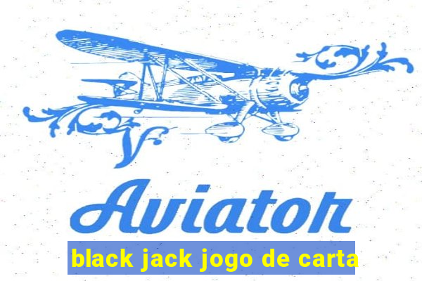 black jack jogo de carta