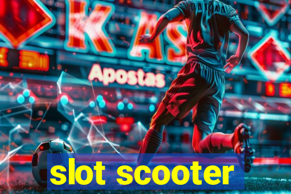 slot scooter