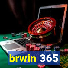 brwin 365