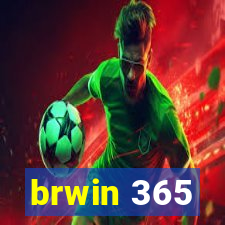 brwin 365