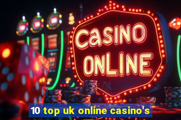 10 top uk online casino's