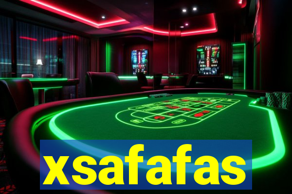 xsafafas