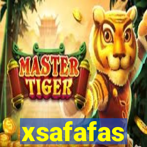 xsafafas