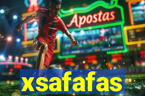 xsafafas