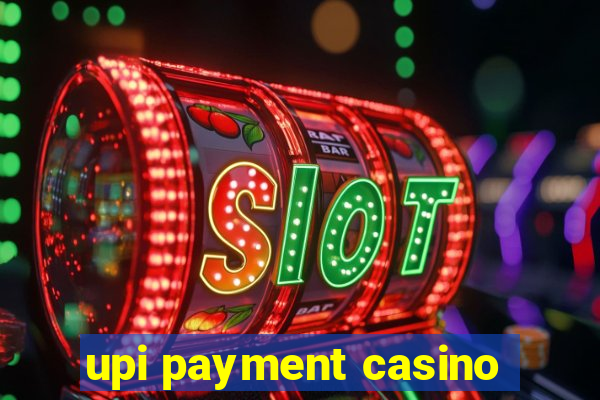 upi payment casino