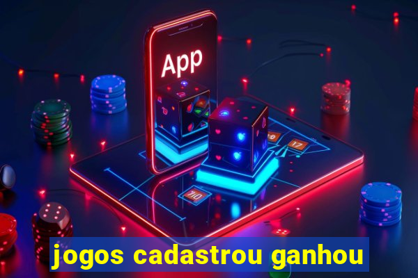 jogos cadastrou ganhou