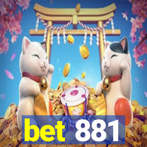 bet 881