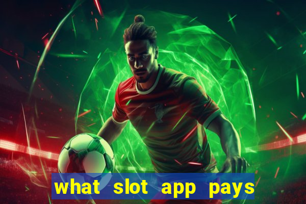 what slot app pays real money