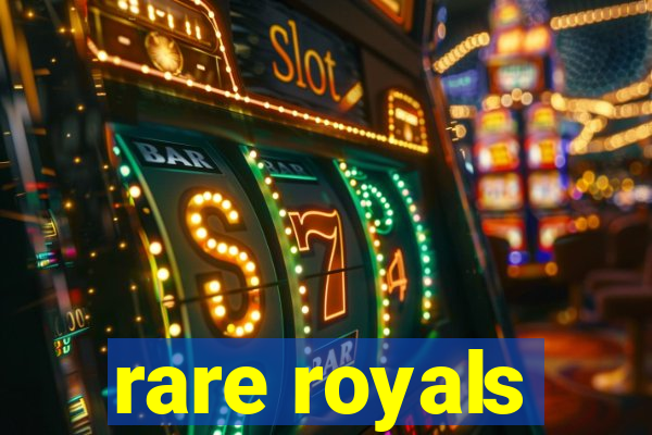 rare royals