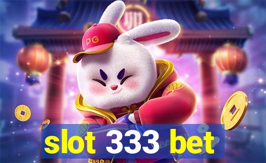 slot 333 bet